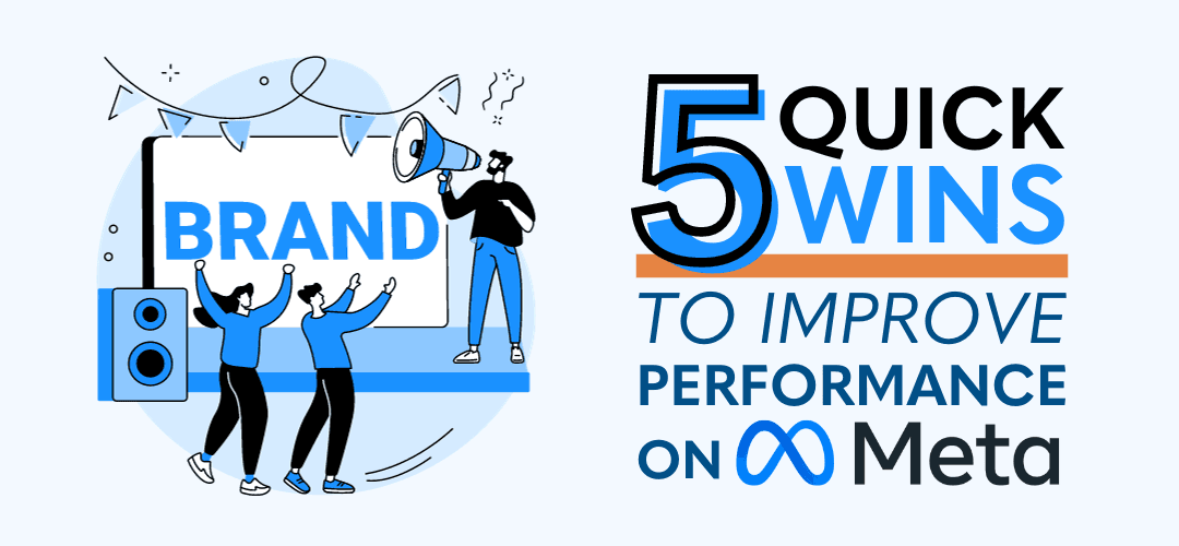 5 Quick wins to improve performance on Meta.