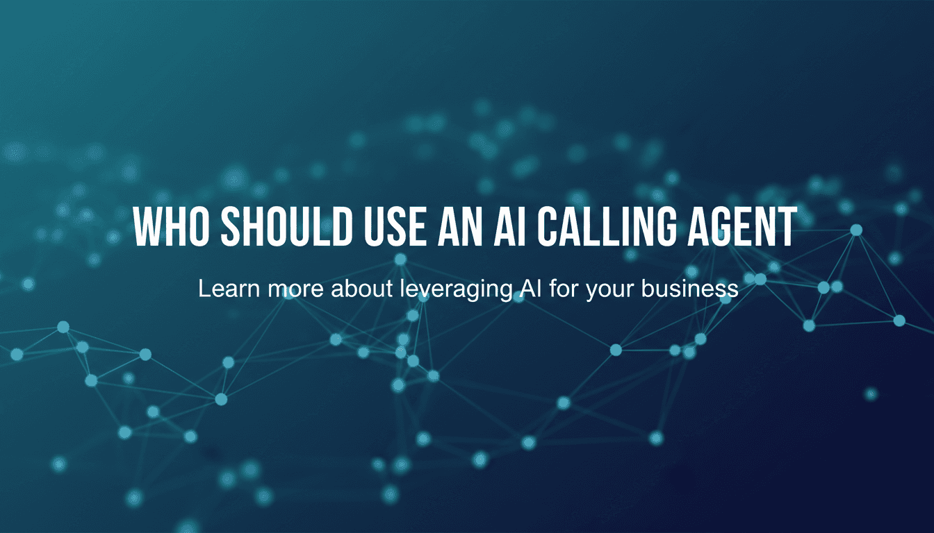 Banner stating 'Who Should Use an AI Calling Agent?' with a tech background, promoting AI usage for business growth.