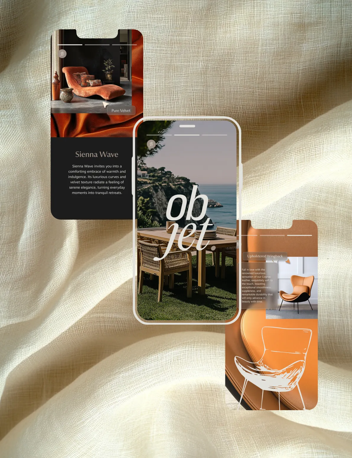 Three overlapping smartphone mockups on a warm linen fabric background — the left screen shows the dark-themed "Sienna Wave" product page with a rust velvet chaise, the center displays the "ob jet." stacked logo over an outdoor Mediterranean dining scene by the sea, and the right shows the "Upholstered Wingback" on a cognac background with a hand-drawn chair outline