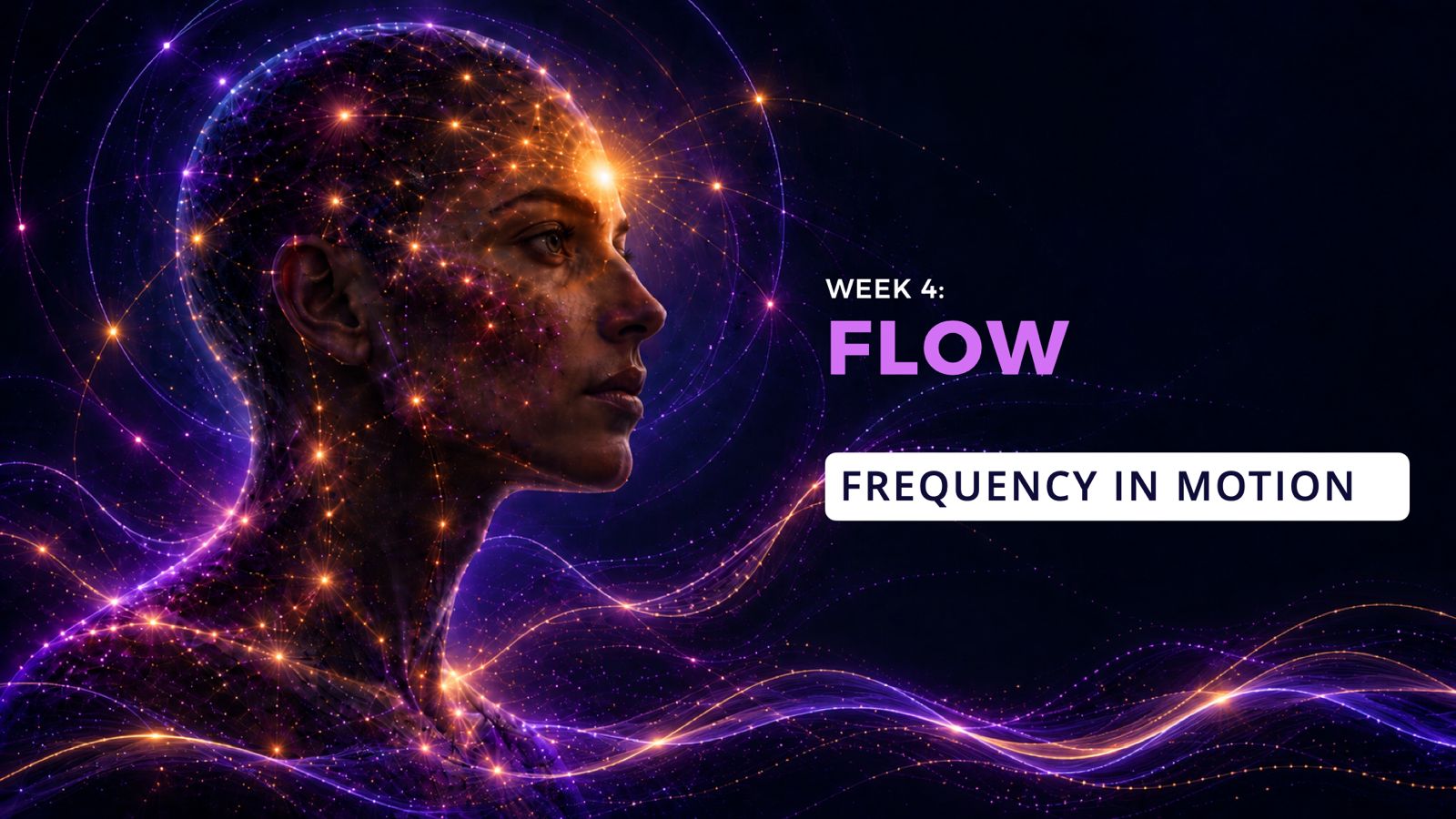 Week 4: Flow — Frequency in Motion
