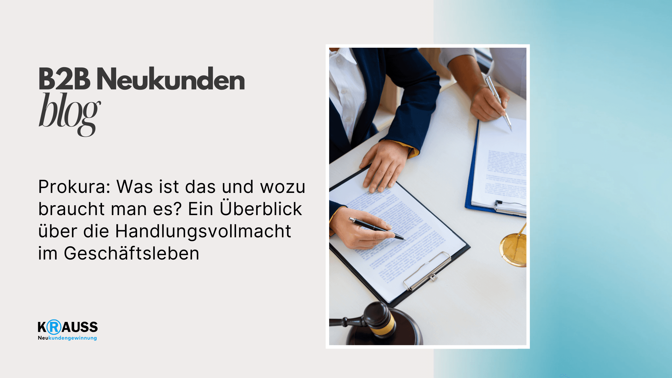 Prokura: Was ist das und wozu braucht man es? Ein Überblick über die Handlungsvollmacht im Geschäftsleben