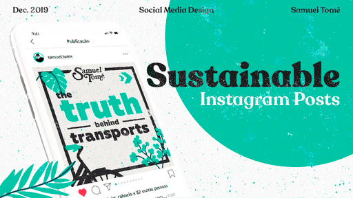 Sustainable Instagram Posts - By Samuel Tomé, Designer & Game Developer