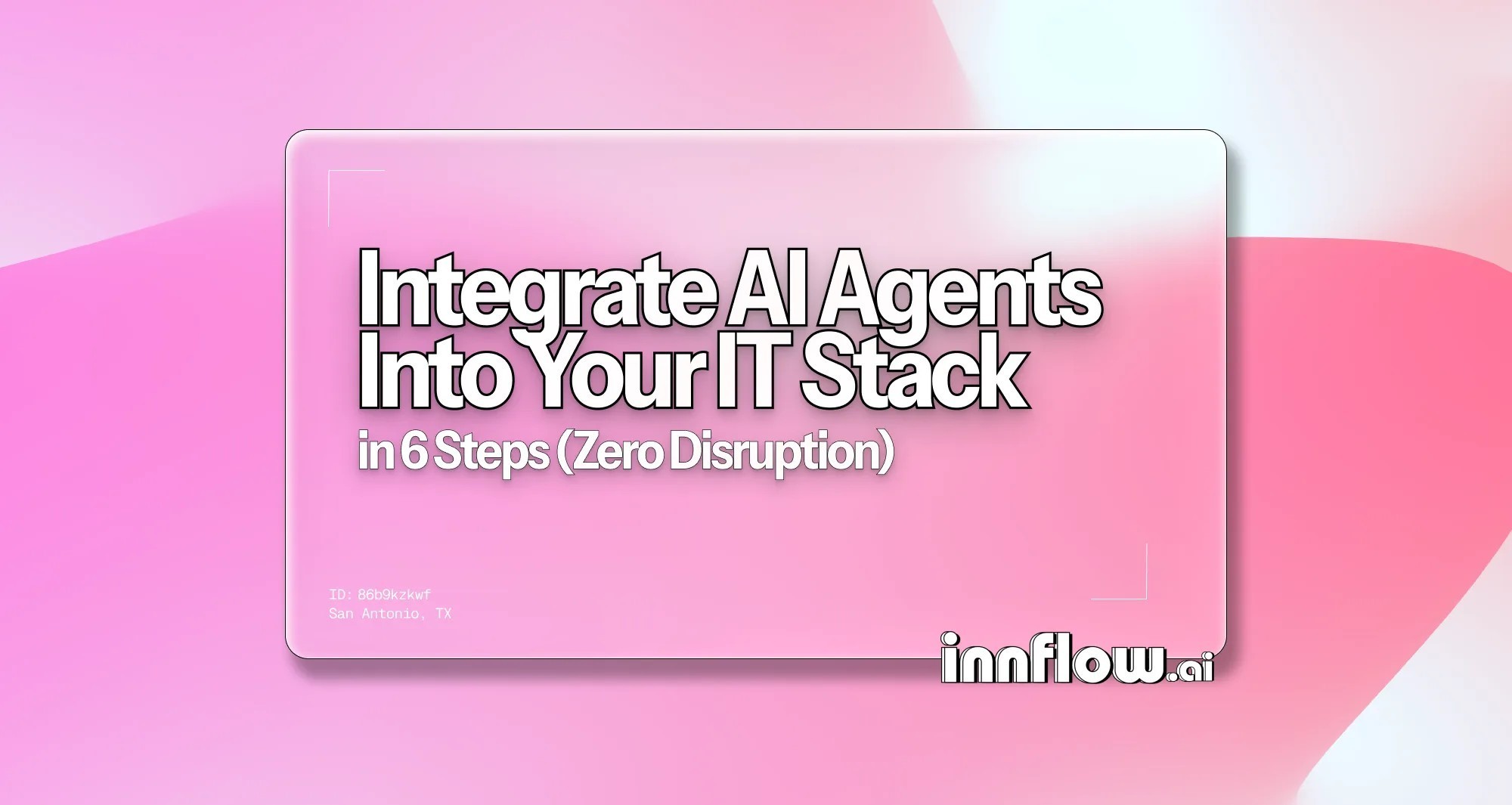 How to Integrate AI Agents Into Your Existing IT Stack (Step by Step)