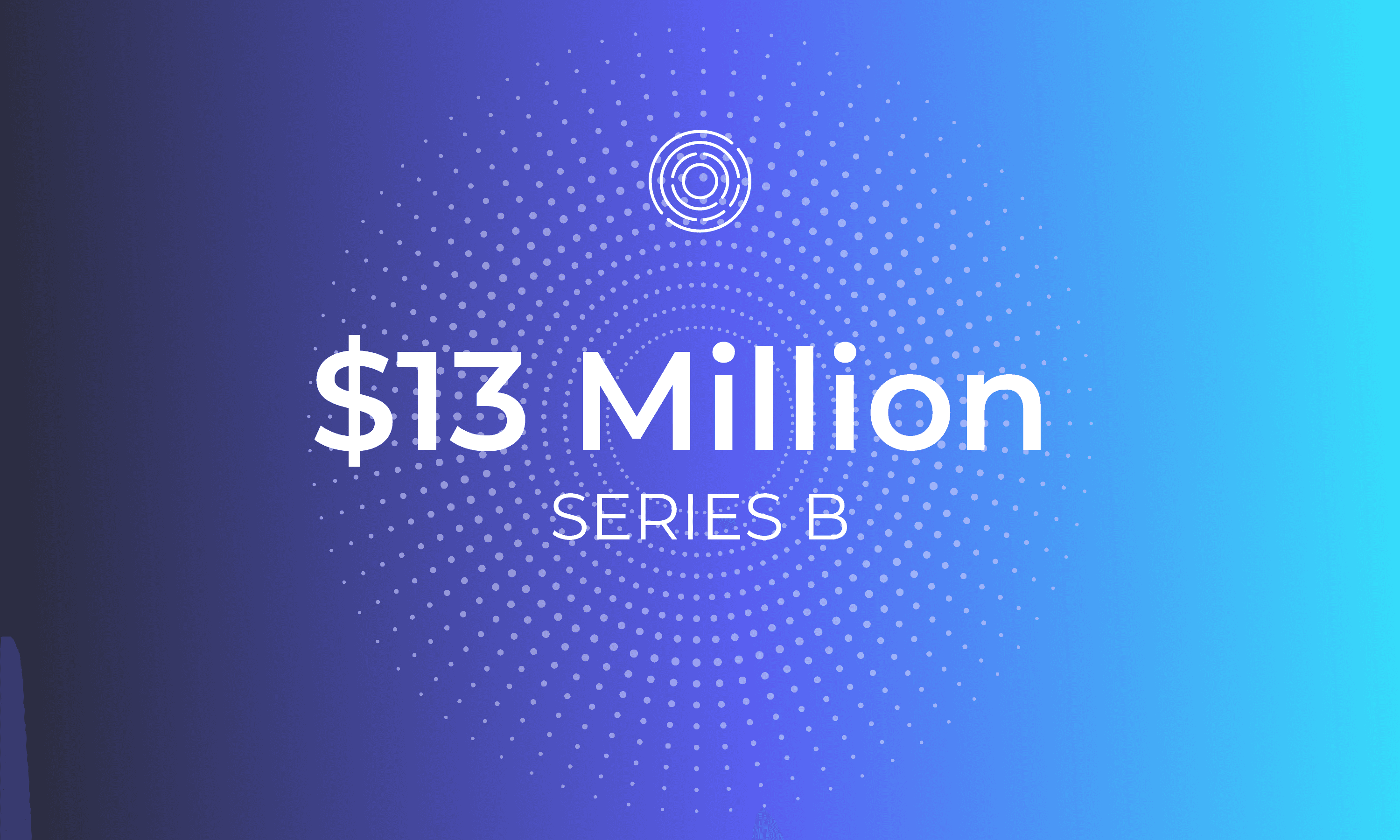 $13 Million Series B