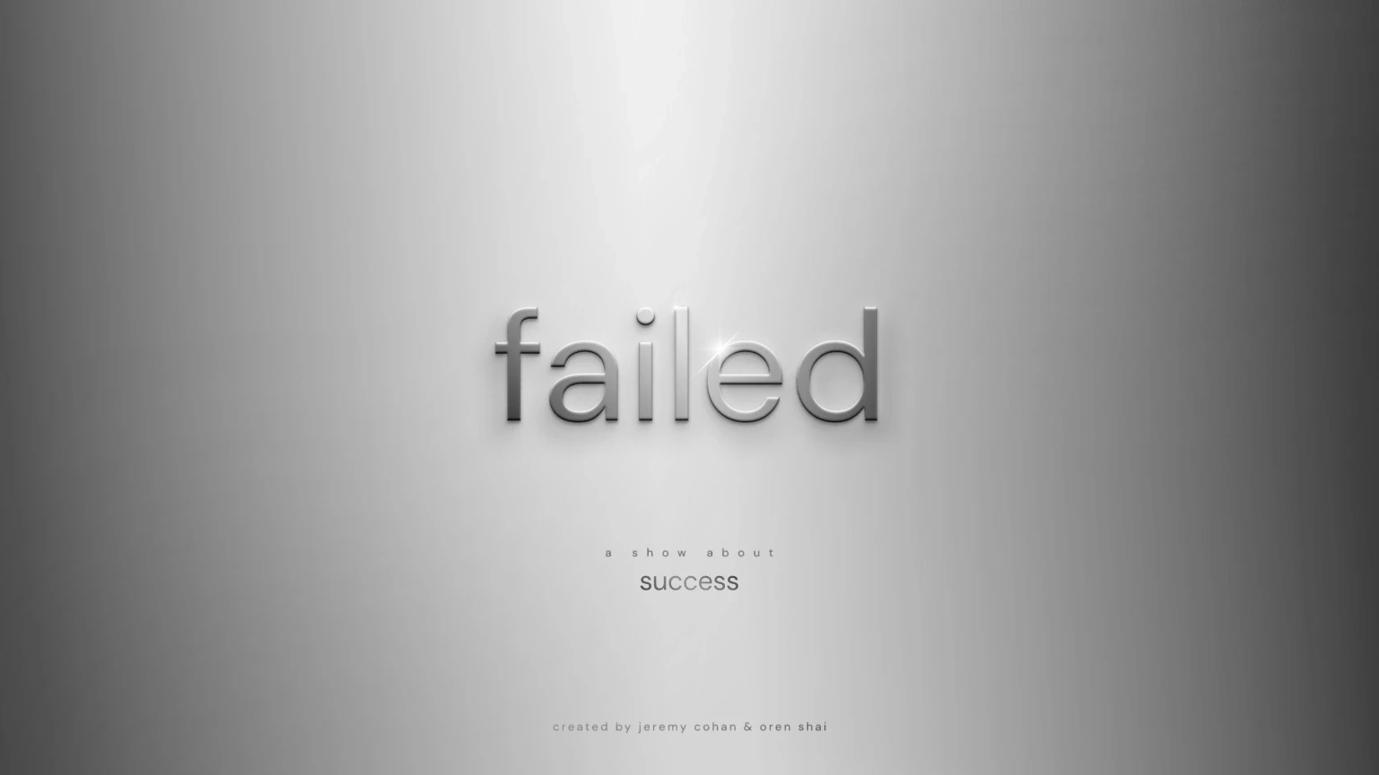 Failed - a show about success title slide