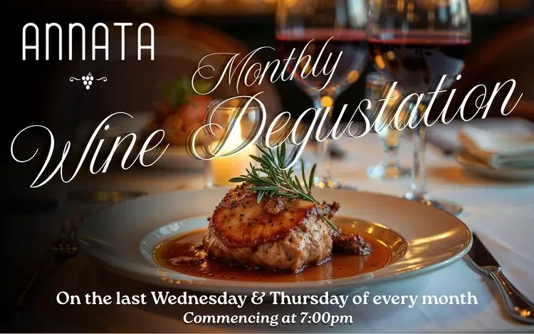 ANNATA Monthly Wine Degustation, last Wednesday and Thursday of every month at 7pm