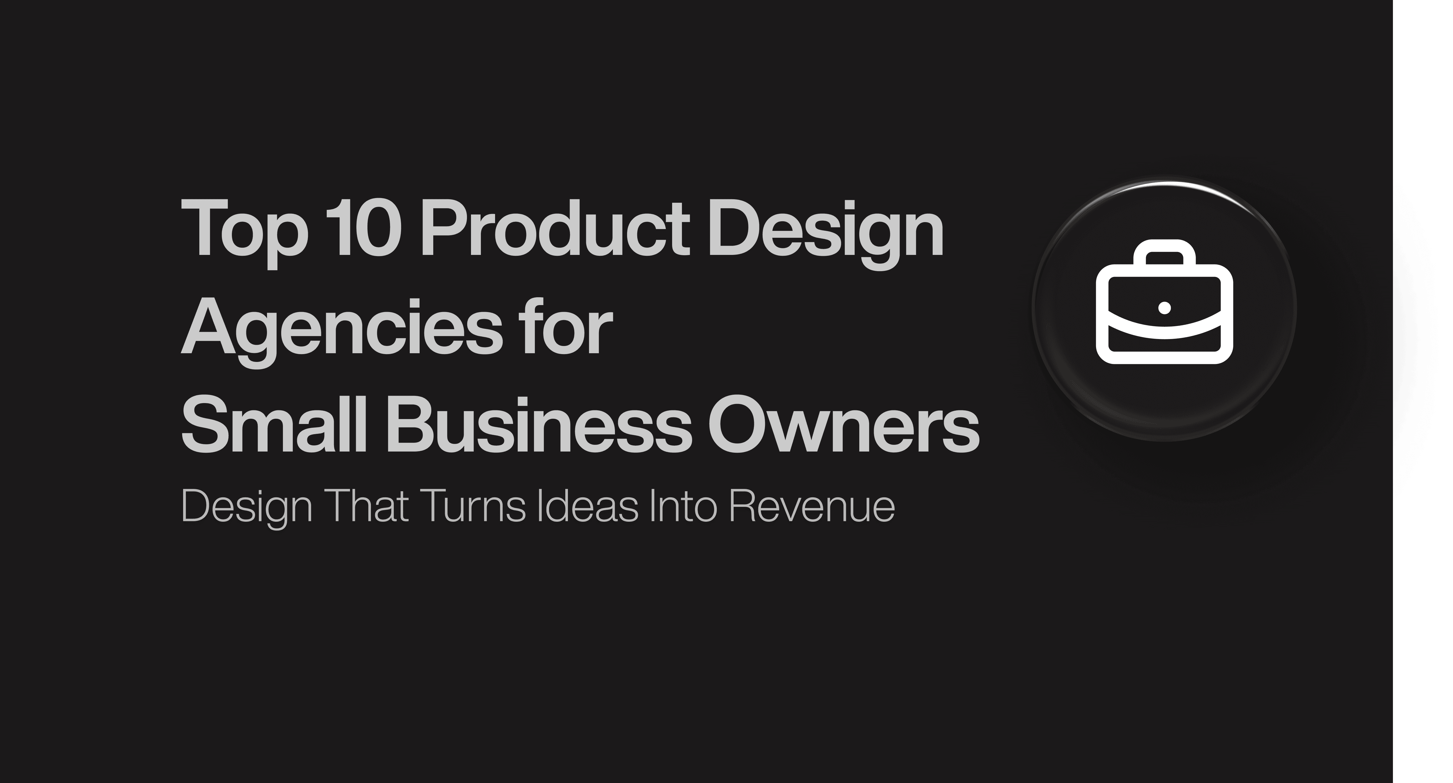 Top 10 Product Design Agencies for Small Business Owners