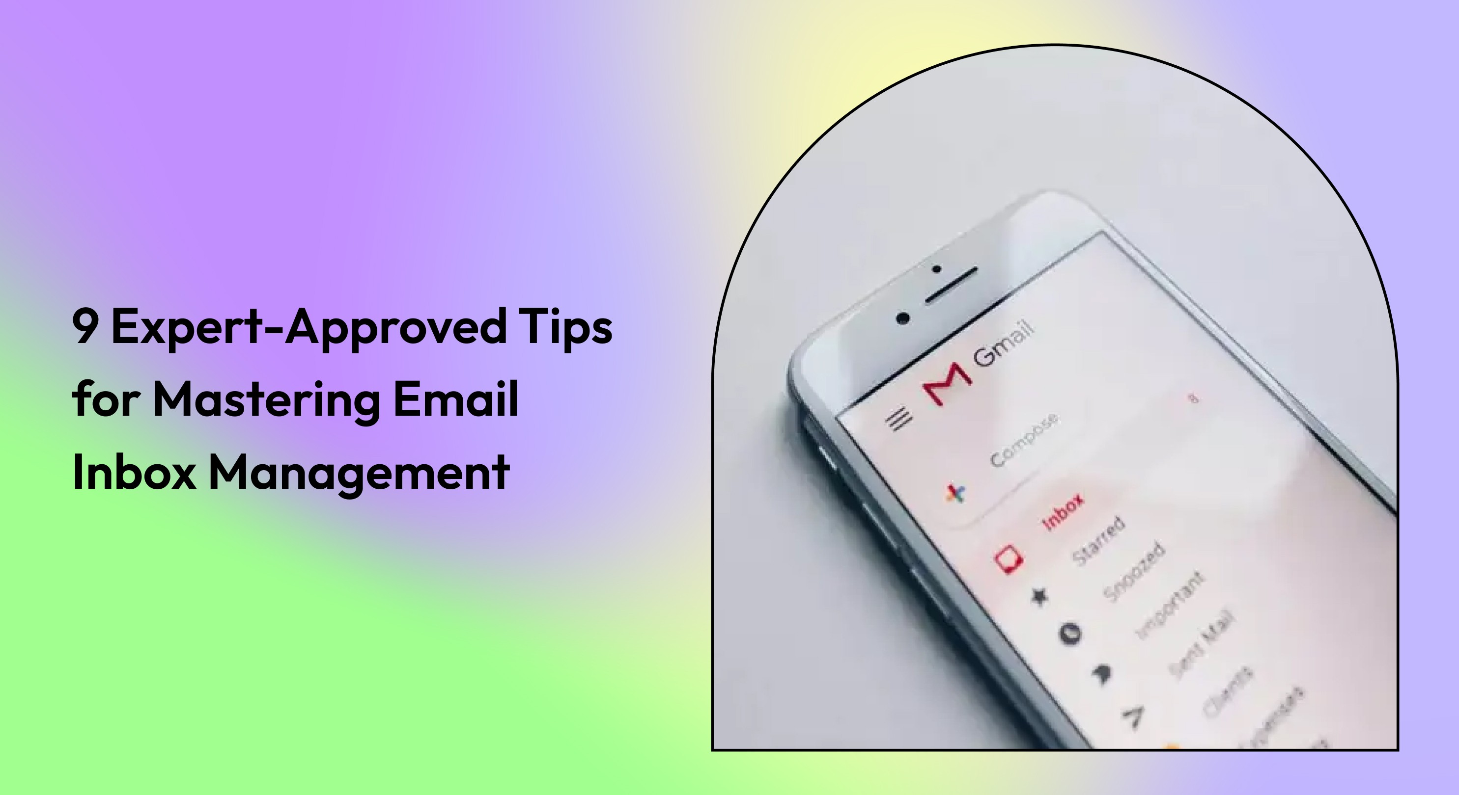 9 Expert-Approved Tips for Mastering Email Inbox Management