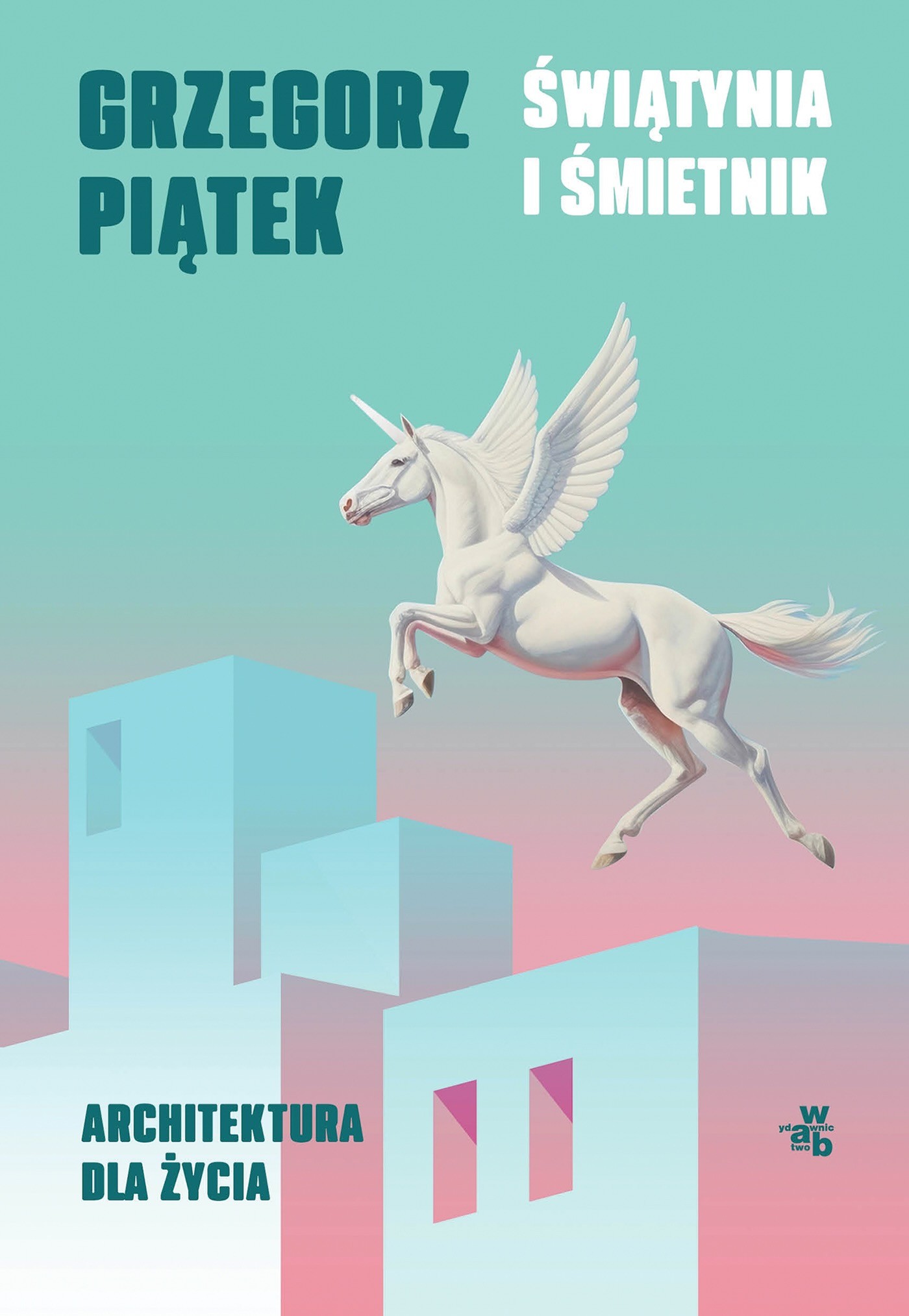 Świątynia i śmietnik Grzegorz Piątek