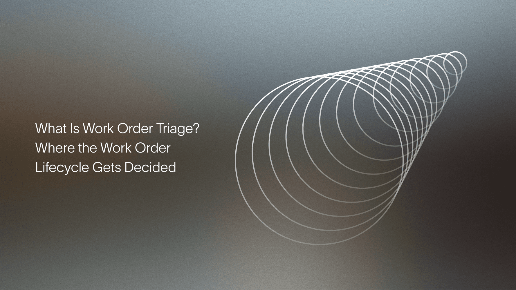 What Is Work Order Triage? Where the Work Order Lifecycle Gets Decided