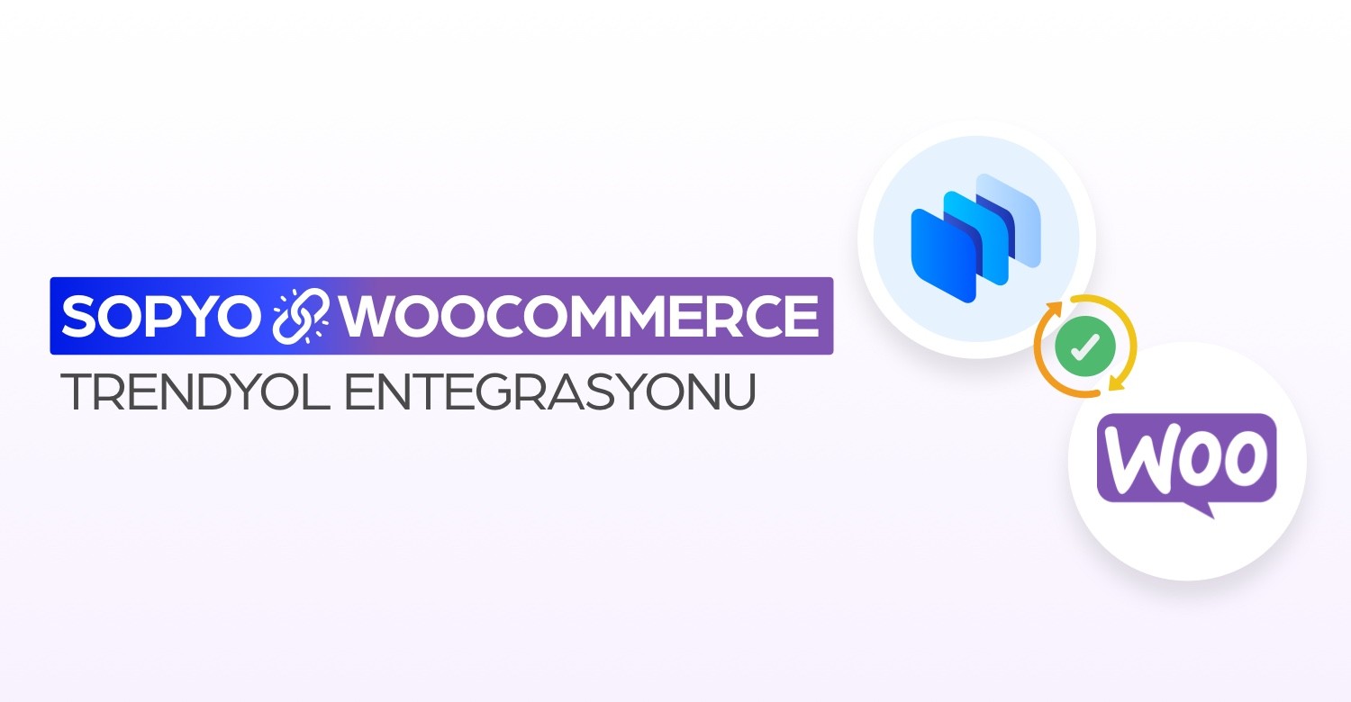 Sopyo ile WooCommerce Trendyol Entegrasyonu