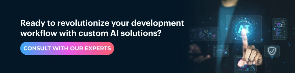 Ready to revolutionize your development workflow with custom AI solutions?