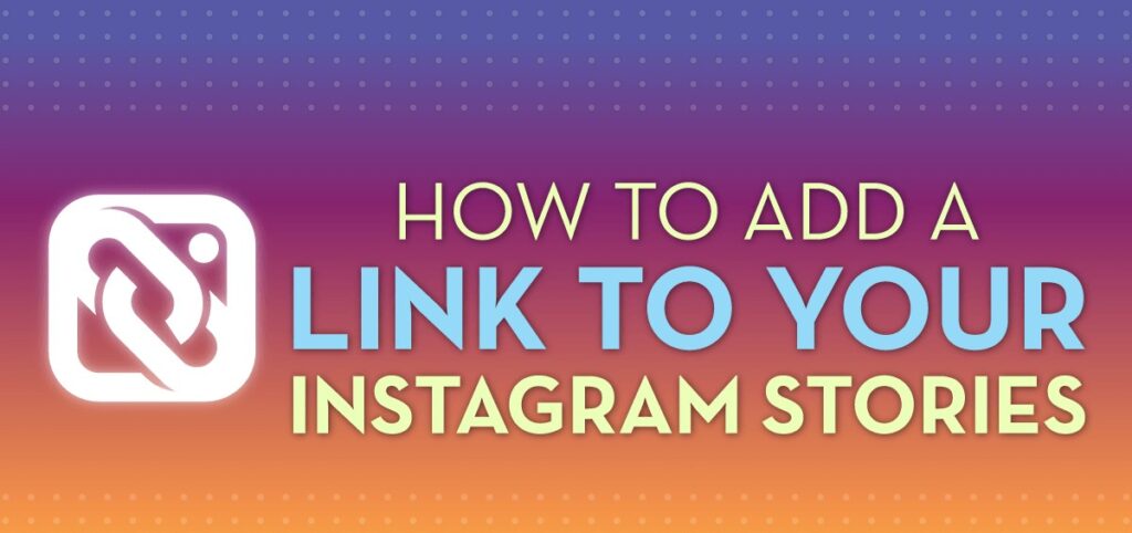 How to Add a Link to Your Instagram Story