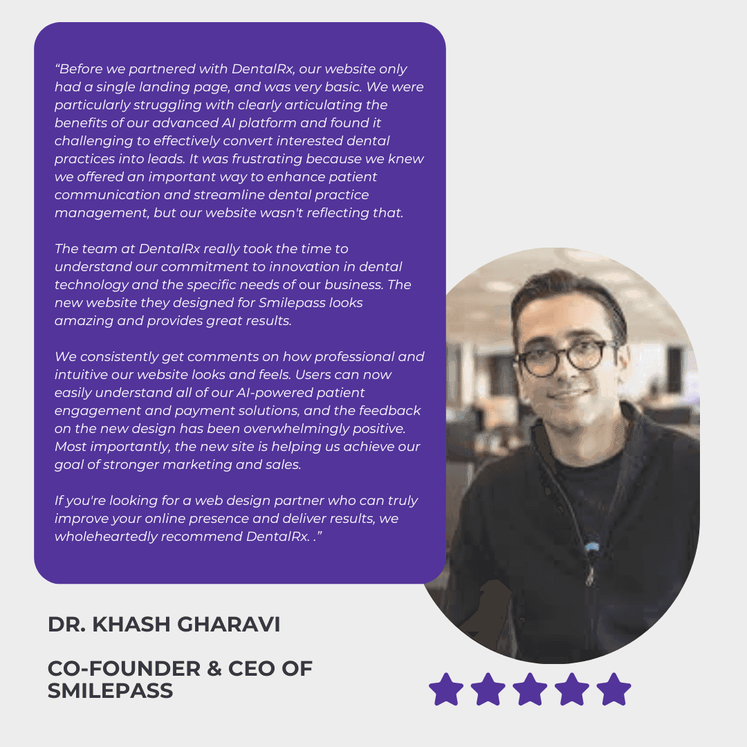 Dr. Khash Gharavi, Co-Founder & CEO of Smilepass Tesimonial for DentalRx