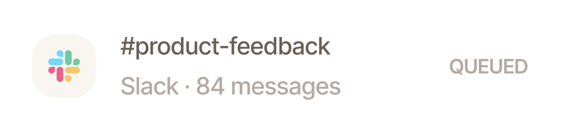 #product-feedback, Slack, 84 messages, queued