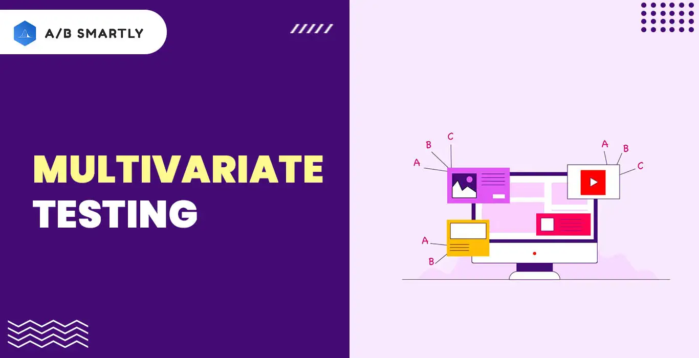 What Is Multivariate Testing? When And How To Use It? :: ABsmartly