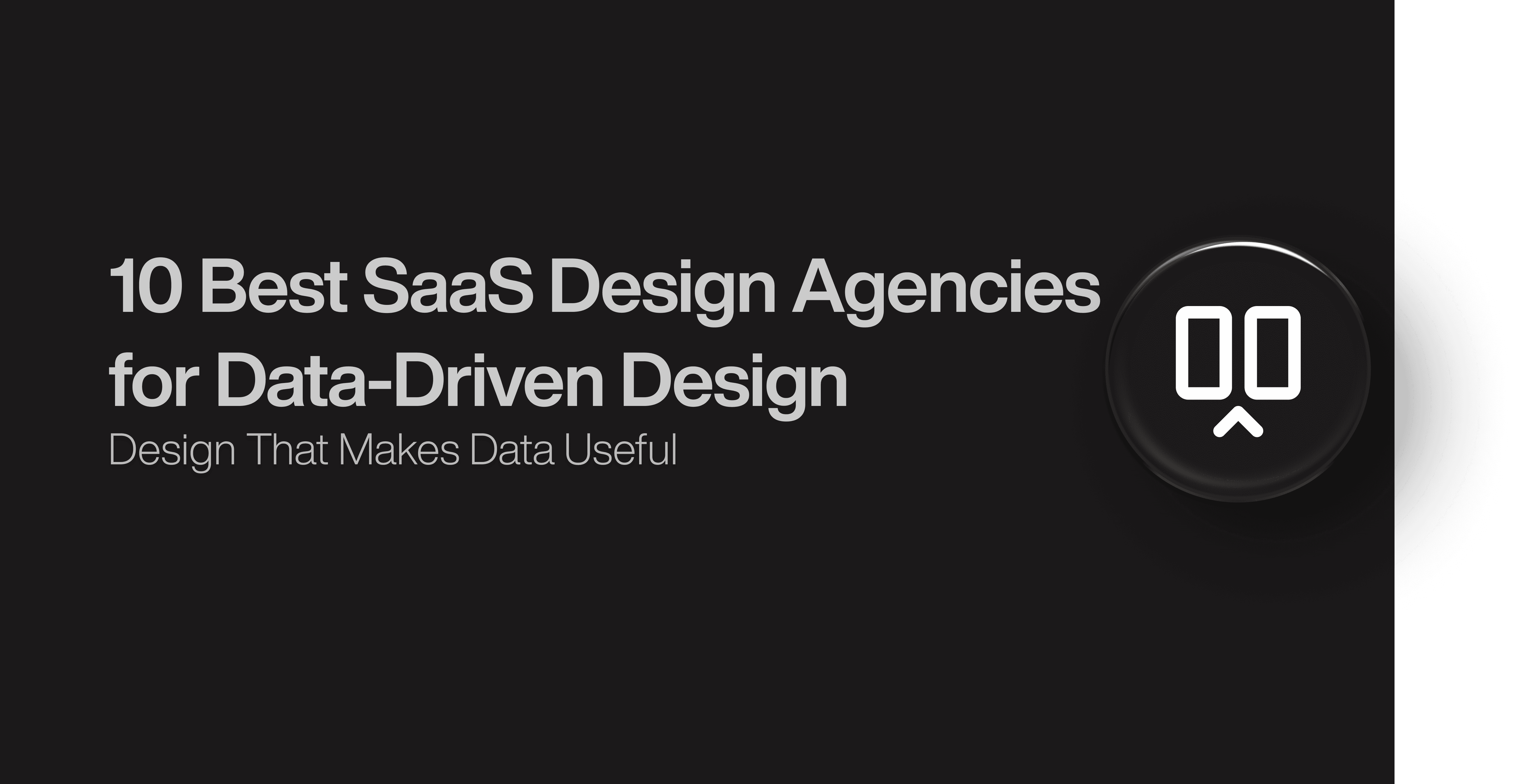 10 Best SaaS Design Agencies for Data-Driven Design 