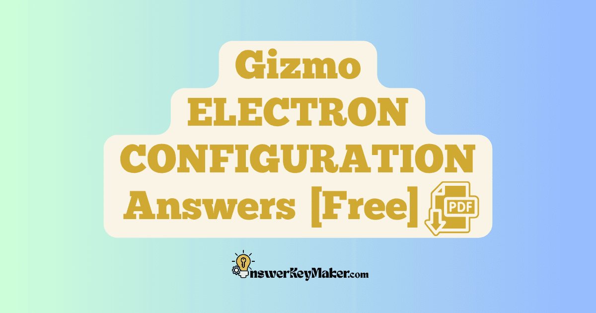 Download Student Exploration Gizmo ELECTRON CONFIGURATION Activity A, Activity B Answer Key PDF for Free.