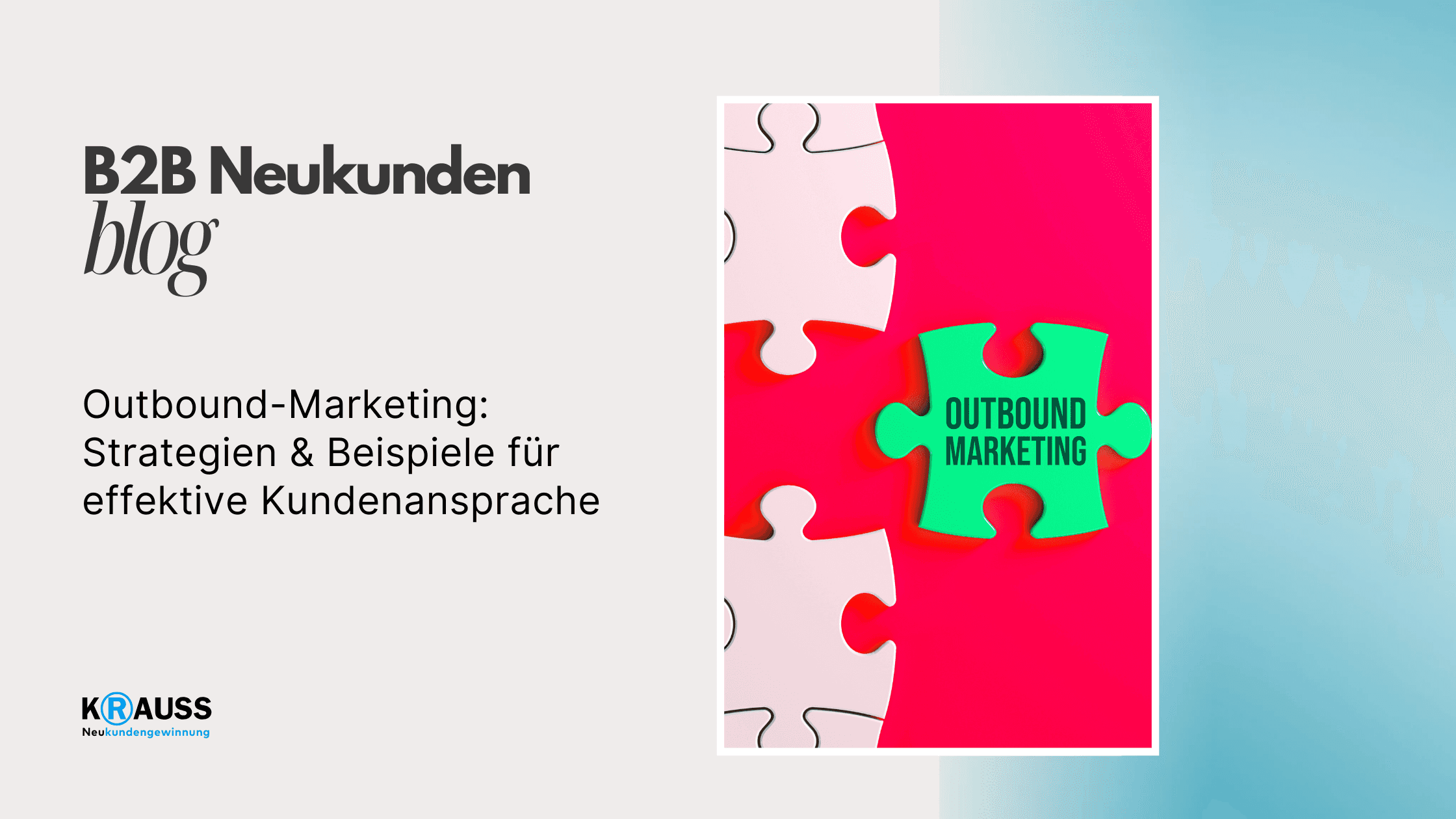 Outbound-Marketing: Strategien & Beispiele für effektive Kundenansprache