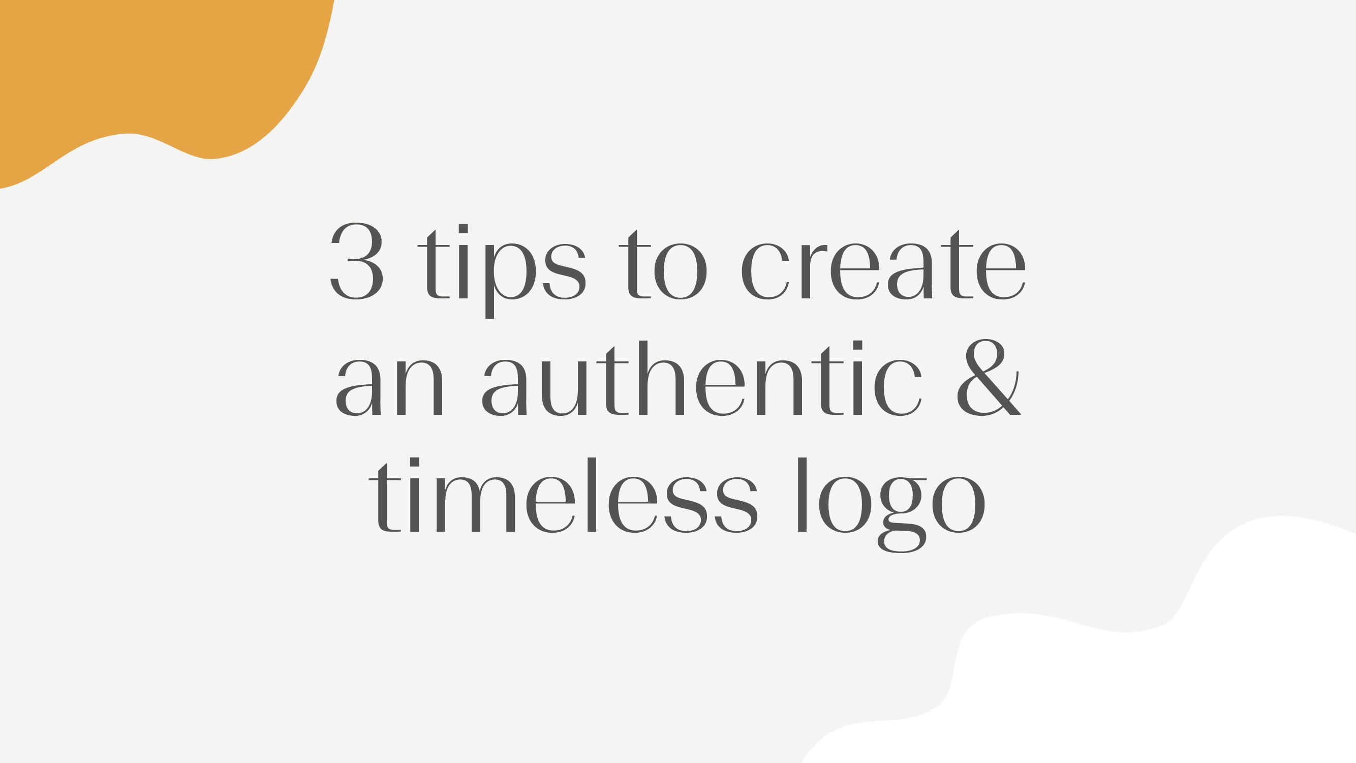 3 tips to create an authentic and timeless logo