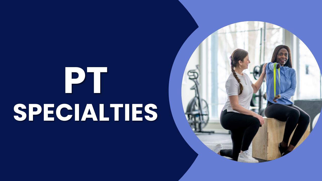 Exploring the Diversity of Physical Therapy Specialties