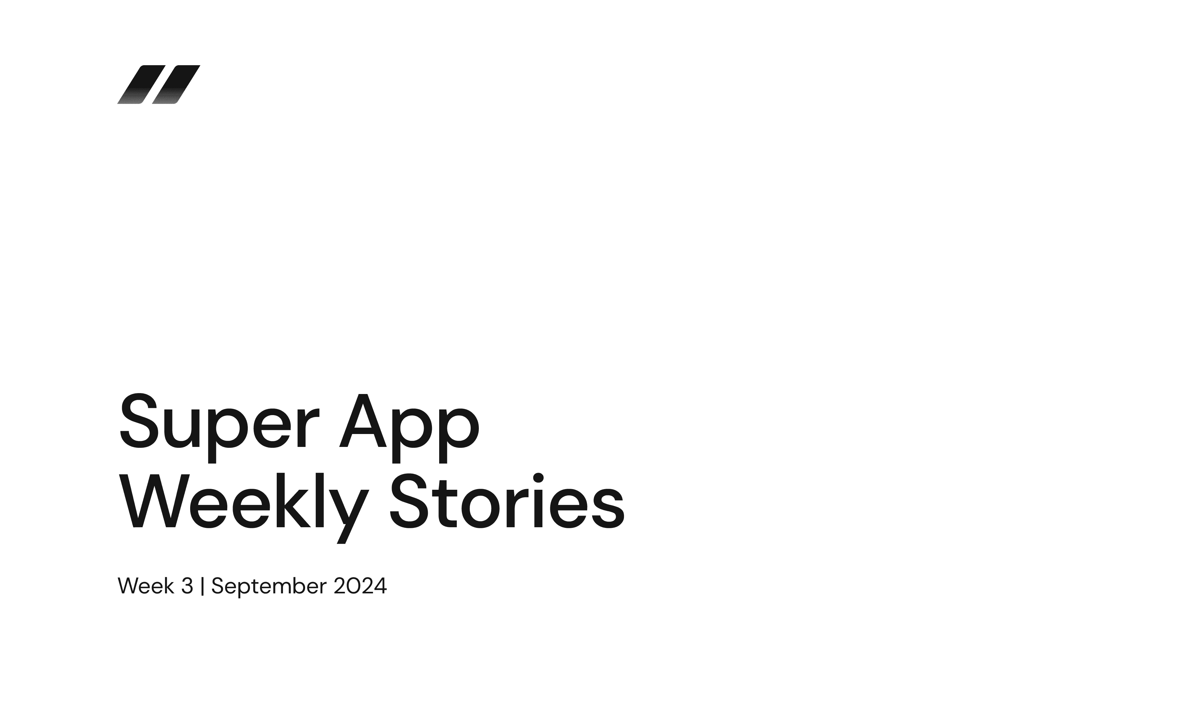Super App Stories Week 3 September 2024
