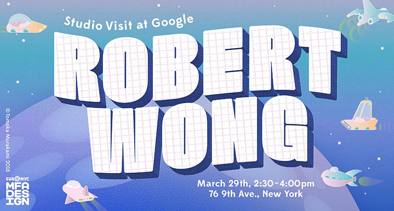 A blue poster with a planet and some starships drawn on it. The text on the poster: Robert Wong. Studio Visit at Google. MFA Design SVA NYC.