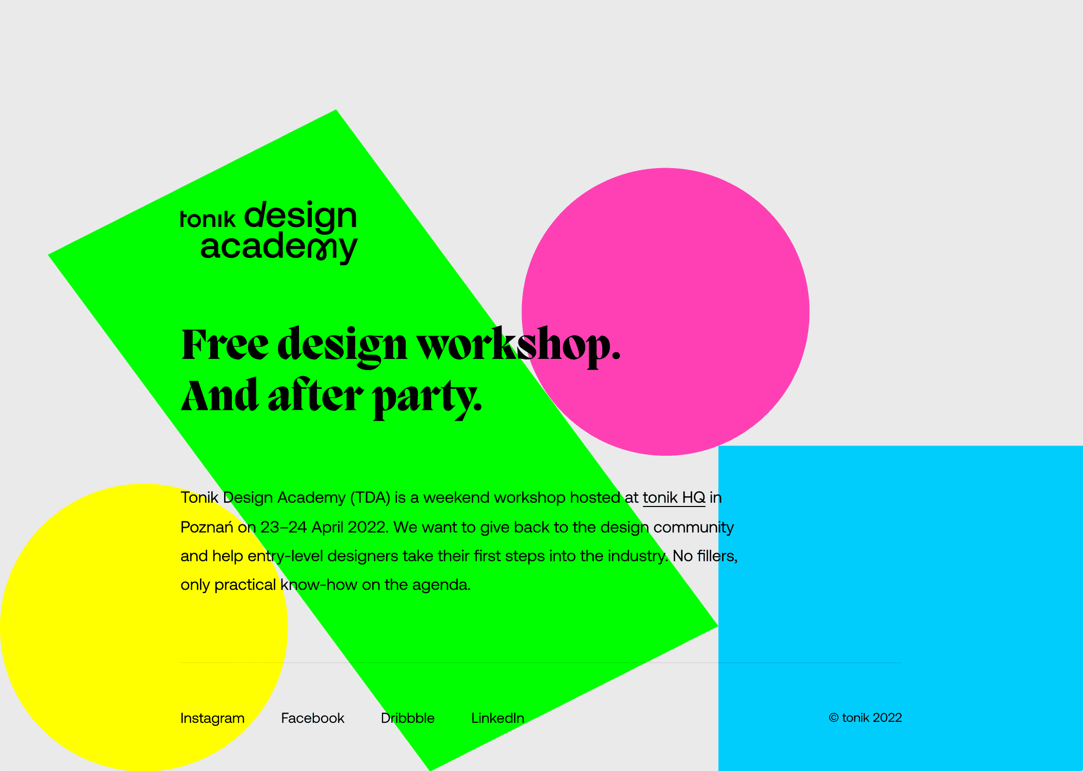 Headline: “Free design workshop. And after party.” Body: “Tonik Design Academy (TDA) is a weekend workshop hosted at tonik HQ in Poznań on 23–24 April 2022. We want to give back to the design community and help entry-level designers take their first steps into the industry. No fillers, only practical know-how on the agenda.”