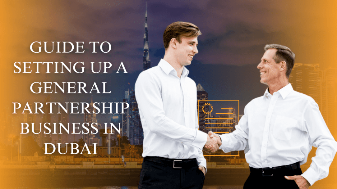 guide to setup a business in dubai as a general partnership company