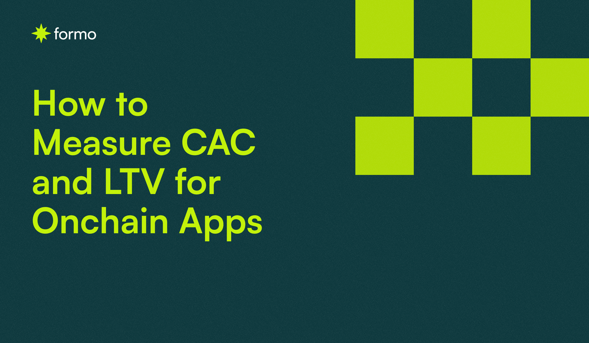 How to Measure CAC and LTV Onchain