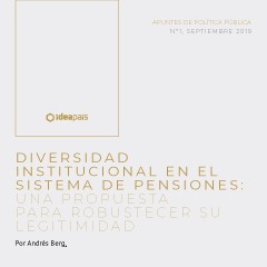 Portada de Diversidad institucional en el sistema de pensiones: una propuesta para robustecer su legitimidad, apunte de política pública de IdeaPaís, mostrando el nombre del documento en amarillo dorado sobre fondo blanco.
