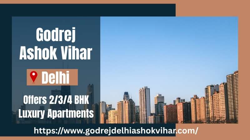 Godrej Ashok Vihar – Discover Contemporary Living Home in Delhi