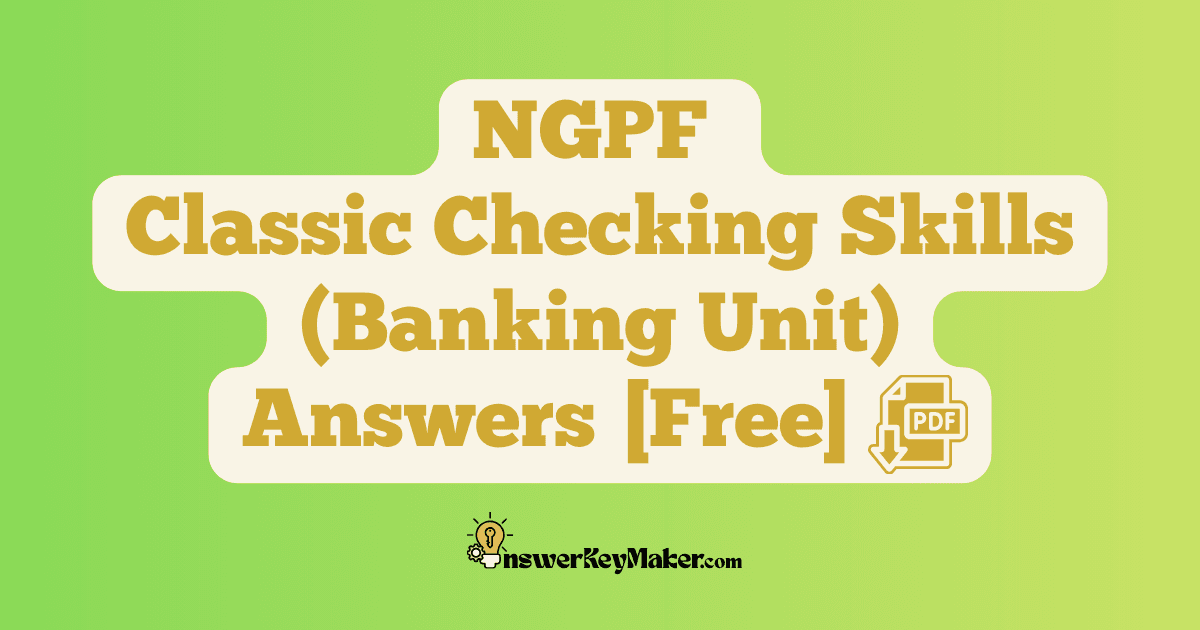 Download NGPF Classic Checking Skills Answer Key PDF for Free.