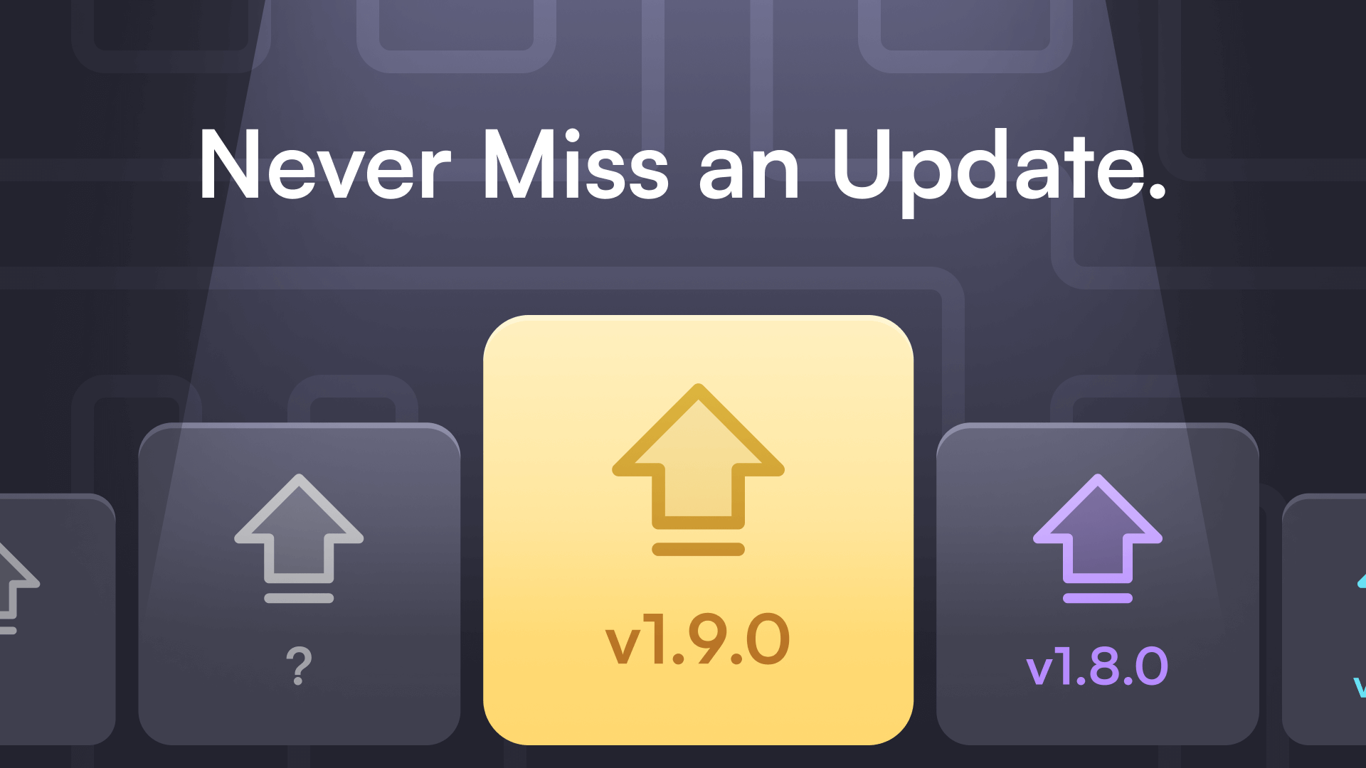 Alt text: "Illustration showing a highlighted yellow block with an update icon marked 'v1.9.0' among darker blocks, conveying the message 'Never Miss an Update.'"