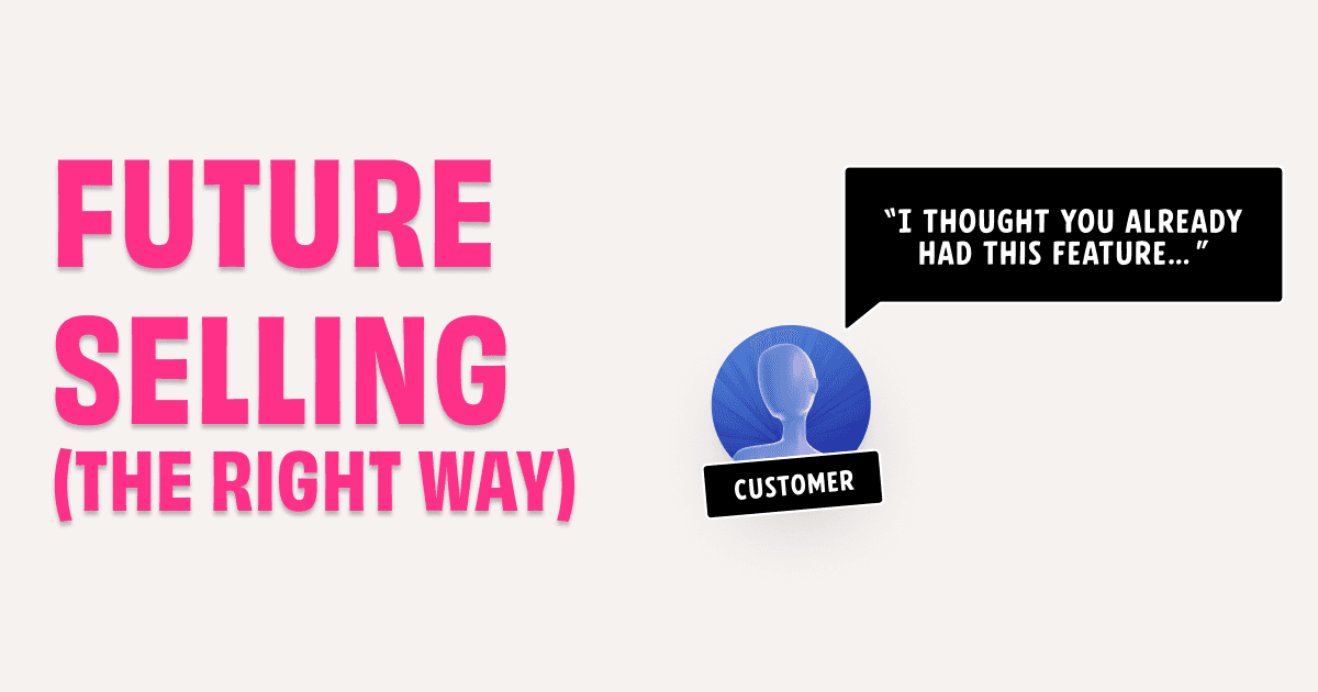 How to future sell your product (the right way) Rally Blog