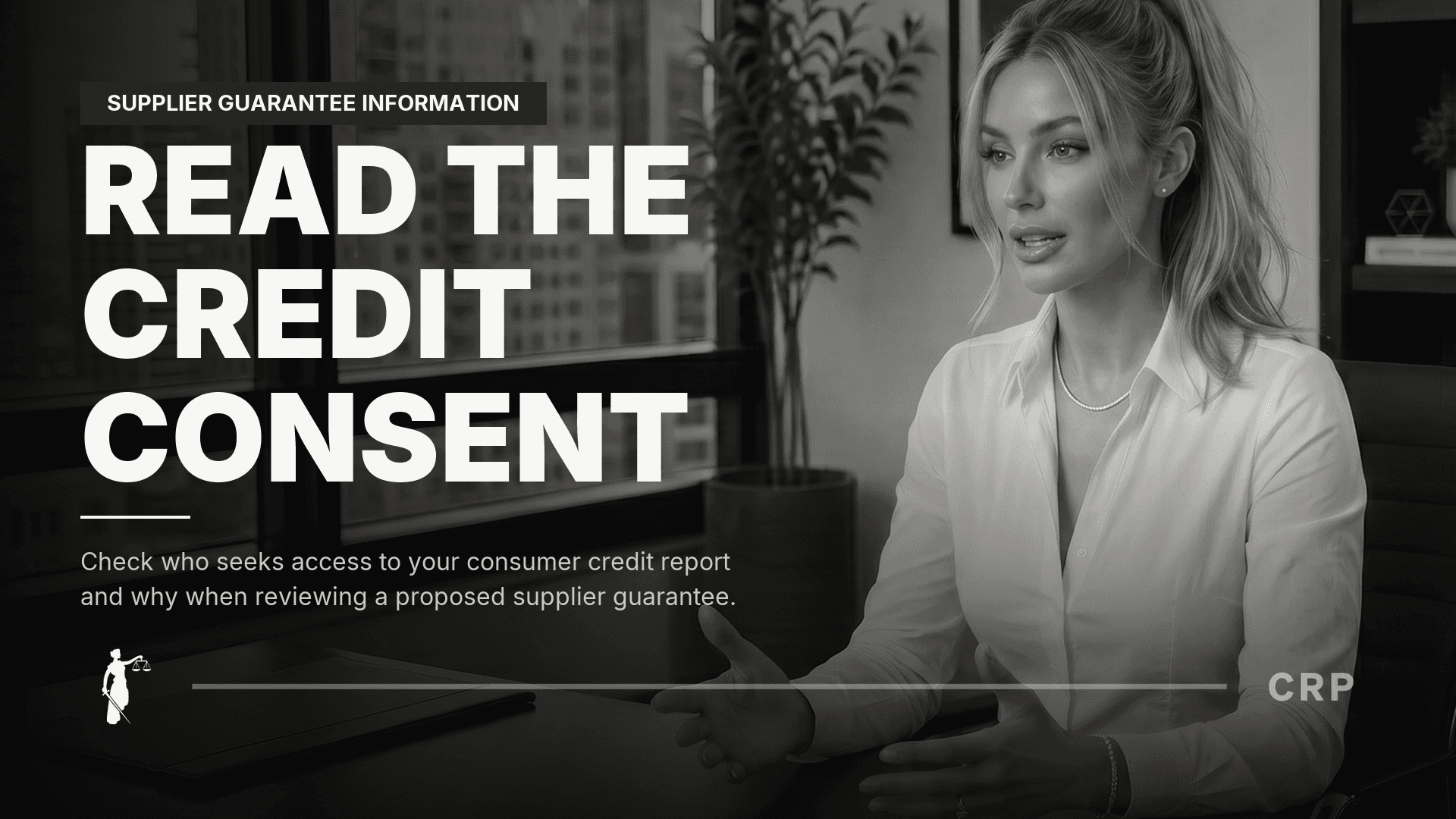 CRP Stacy avatar beside READ THE CREDIT CONSENT and Check who seeks access to your consumer credit report and why when reviewing a proposed supplier guarantee. on a monochrome 1609 cover.