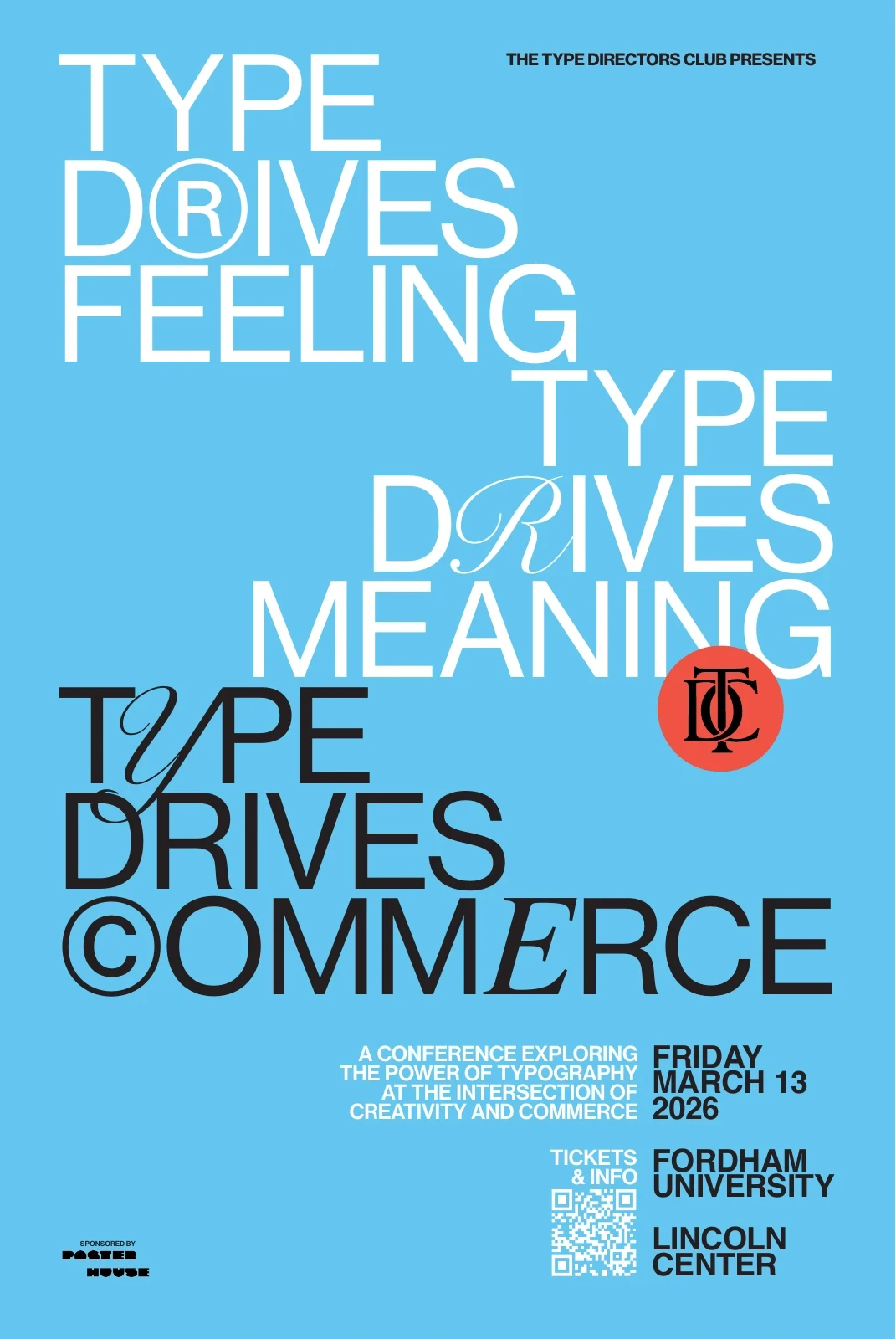 Original blue promotional poster reading Type Drives Feeling, Type Drives Meaning, Type Drives Commerce, sponsored by Poster House.