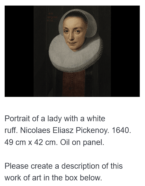 Portrait of a lady with a white ruff by Nicolaes Eliasz Pickenoy, 1640, with prompt asking users to describe the artwork.