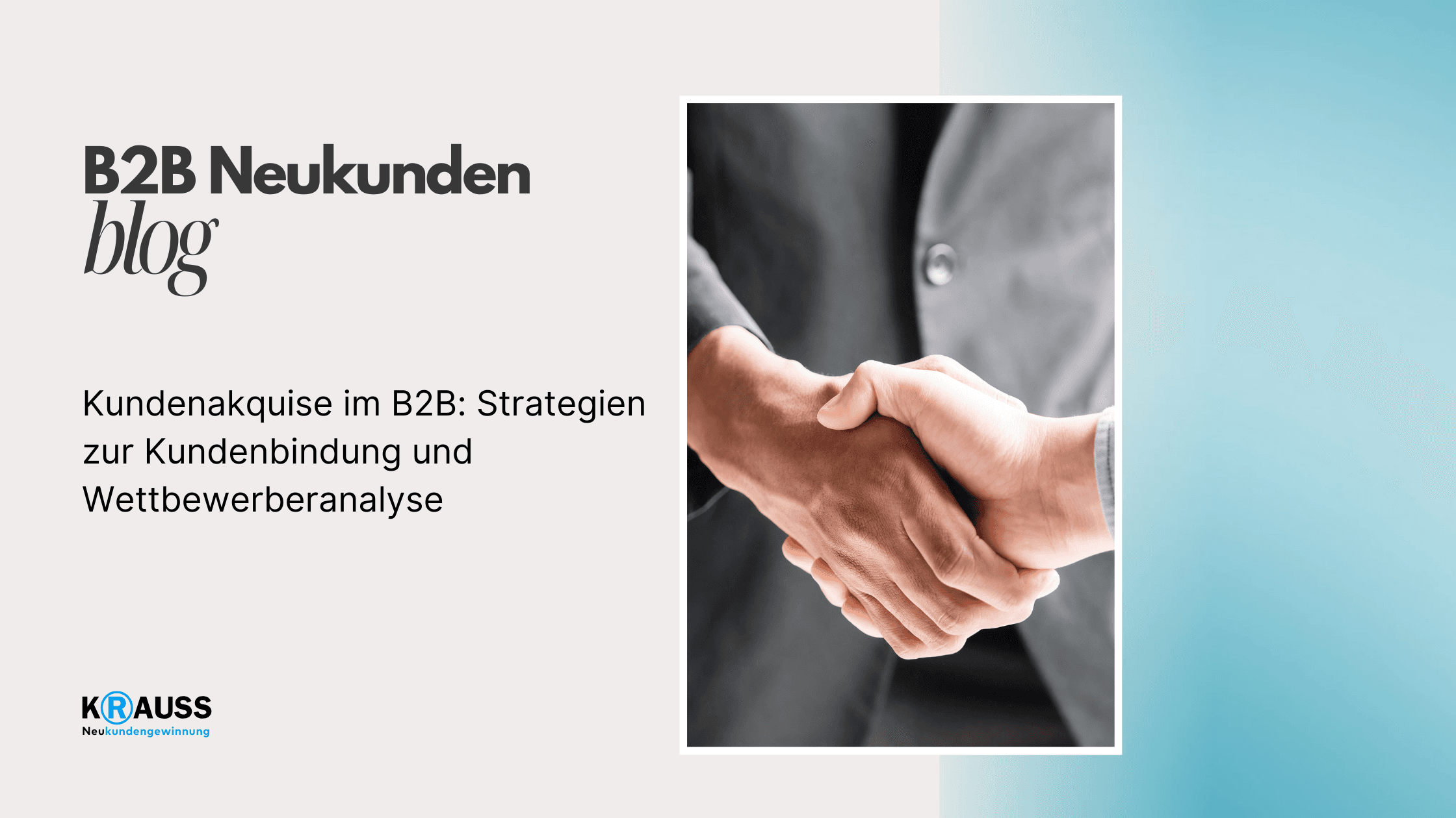 Kundenakquise im B2B: Strategien zur Kundenbindung und Wettbewerberanalyse