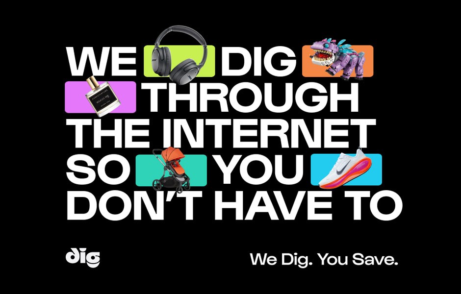 A Dig social post with the words 'We dig through the internet so you don't have to'. There are products interspersed between the words. 
