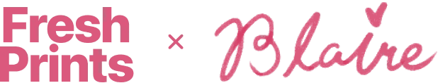 Fresh Prints x Blaire