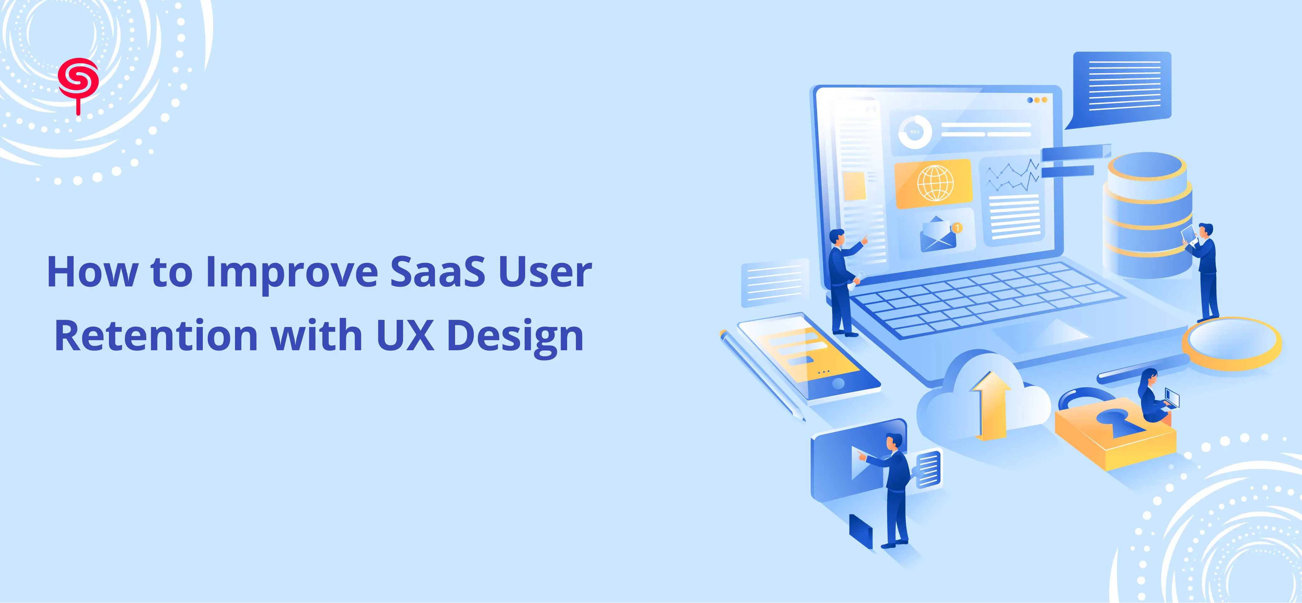 How to Improve SaaS User Retention with UX Design