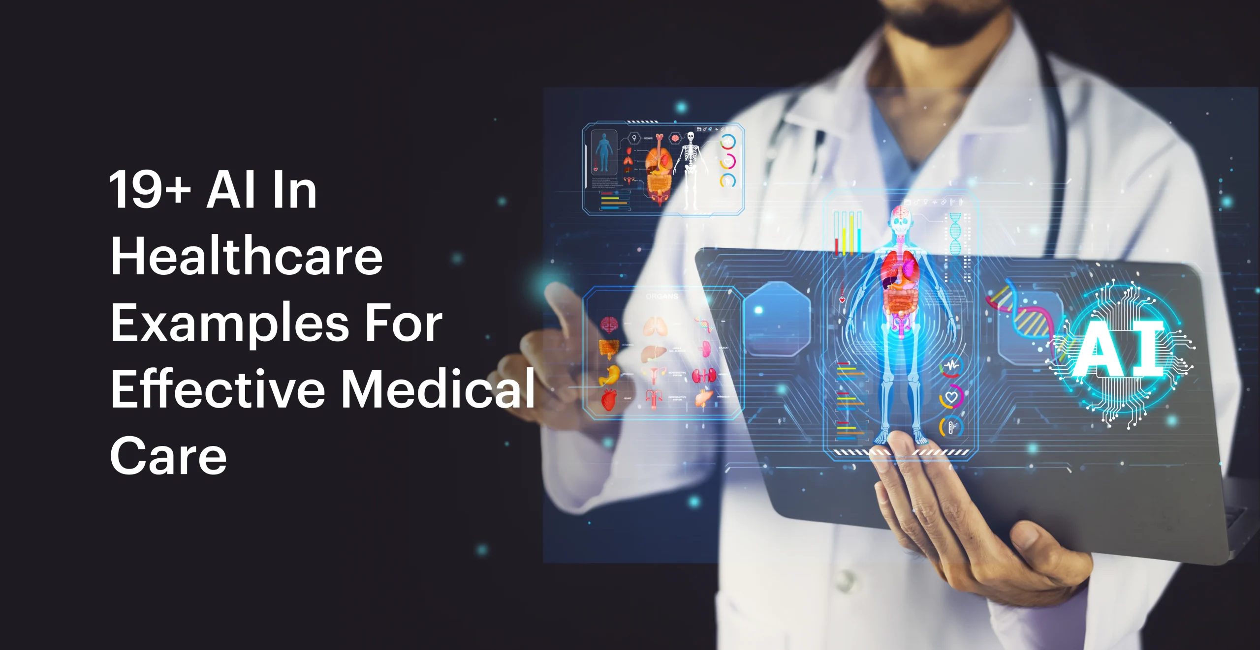 19+ AI In Healthcare Examples For Effective Medical Care