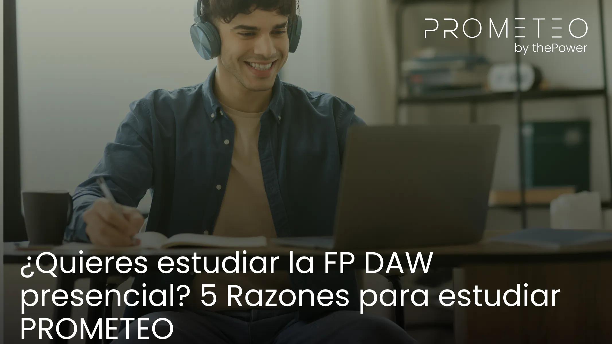 ¿Quieres estudiar la FP DAW presencial? 5 Razones para estudiar PROMETEO