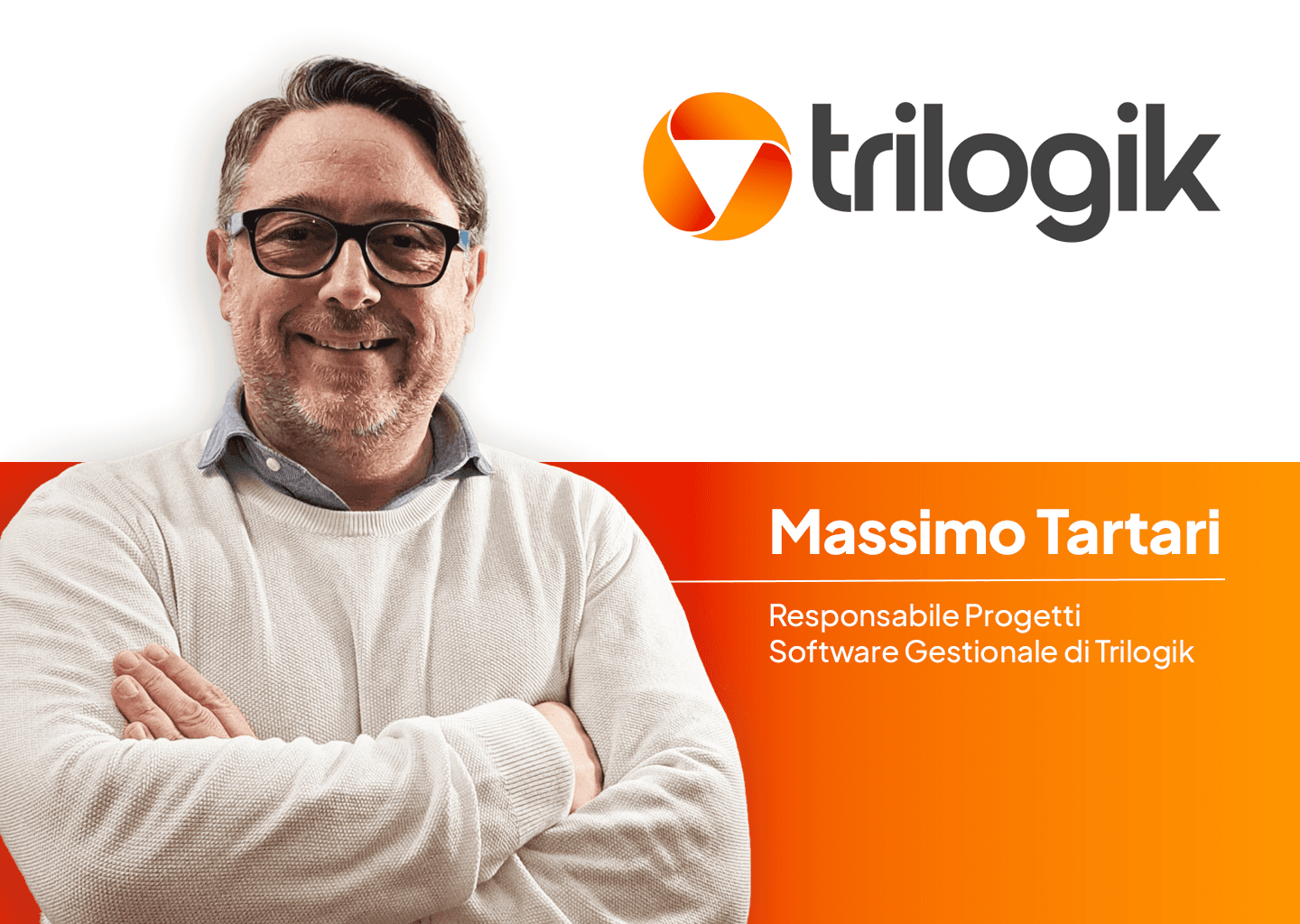 Intervista a Massimo Tartari, Responsabile Progetti Software Gestionale di Trilogik