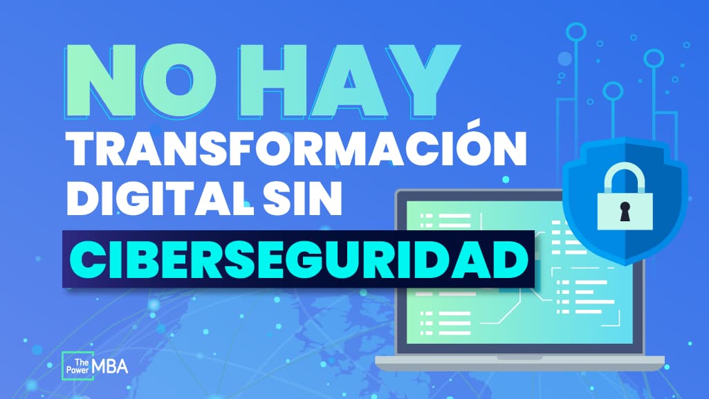 ¿Qué es la ciberseguridad? Todo sobre el pilar clave de la transformación digital