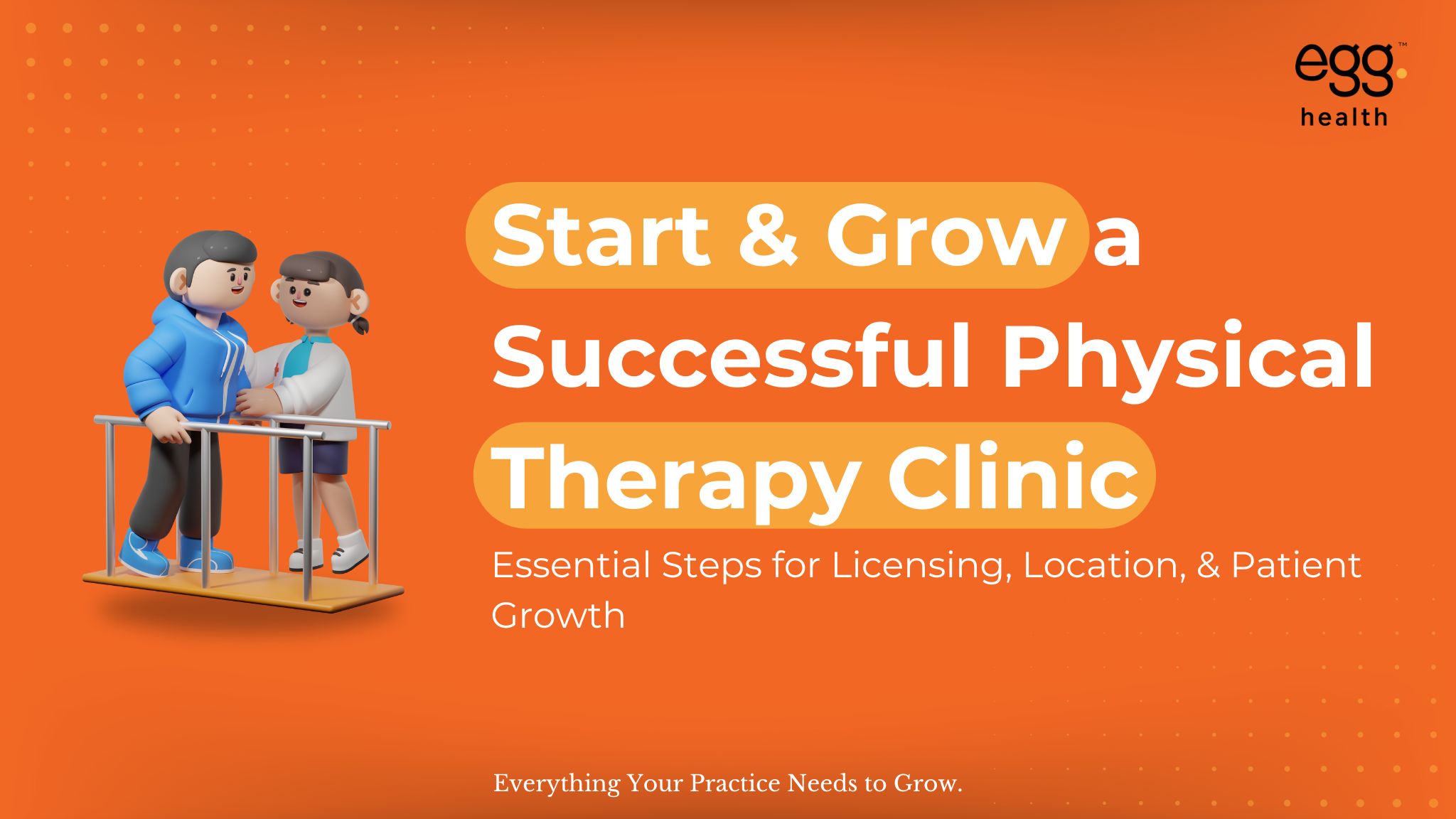 Start & grow a successful physical therapy clinic with essential steps for licensing, location, and patient growth. Features a 3D illustration of a therapist assisting a patient in rehabilitation.