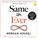 Same as Ever by Morgan Housel