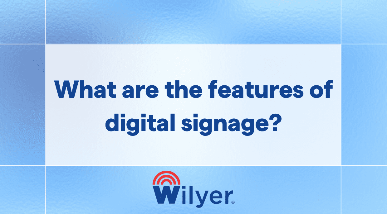 What are the features of digital signage?
