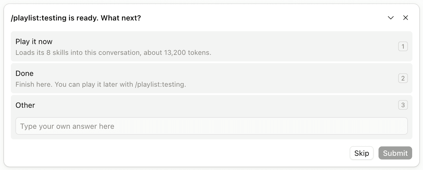 Question panel: /playlist:testing is ready. What next? Play it now loads its 8 skills into this conversation, about 13,200 tokens. Done finishes, and says you can play it later with /playlist:testing.